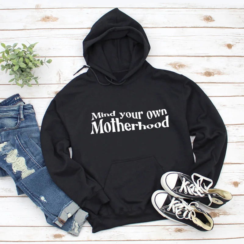 Mind Your Own Motherhood Hoodie