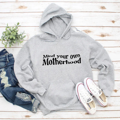 Mind Your Own Motherhood Hoodie