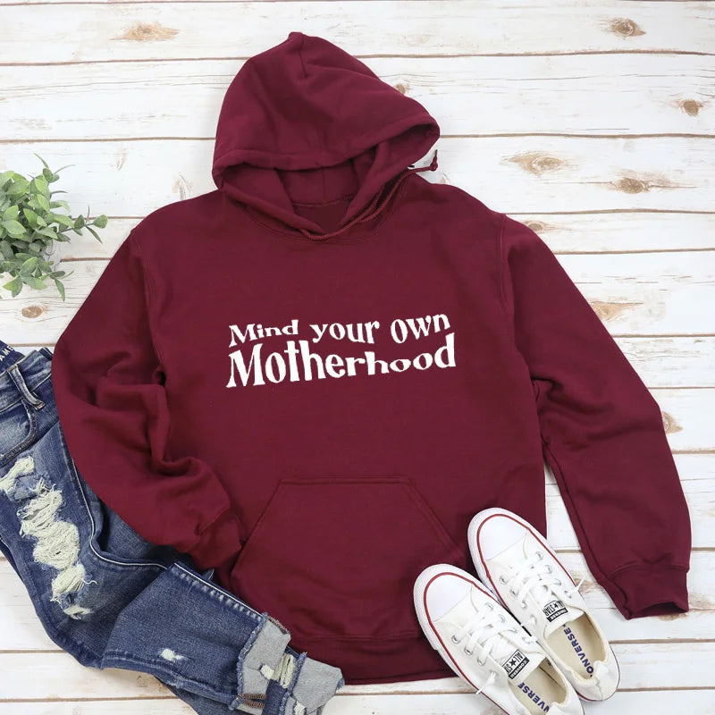 Mind Your Own Motherhood Hoodie