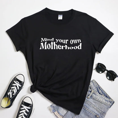 Mind Your Own Motherhood Tee