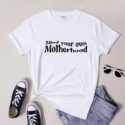 Mind Your Own Motherhood Tee