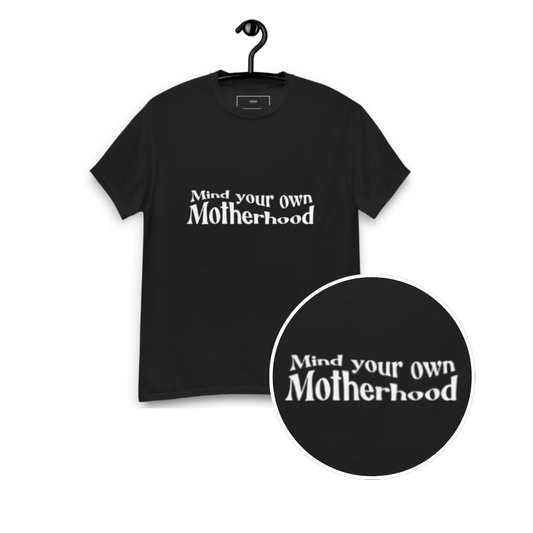 Mind your own motherhood